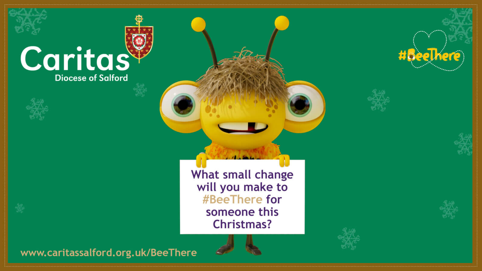 Green background with bee animated character holding a sign that reads What small change will you make to Bee There for someone this Christmas?